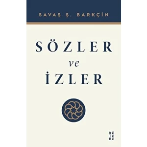 Sözler ve Izler - Savaş Ş. Barkçin
