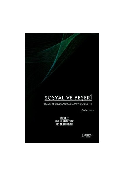 Sosyal ve Beşeri Bilimlerde Uluslararası Araştırmalar 3 - Aralık 2022