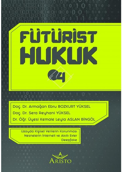 Fütürist Hukuk - 4- Armağan Ebru Bozkurt Yüksel