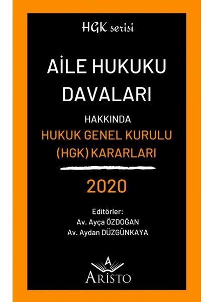 Aile Hukuku Davaları Hakkında Hukuk Genel Kurulu Kararları 2020- Ayça Özdoğan