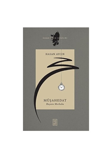 Müşahedat - Hayata Merhaba - Hasan Aycın