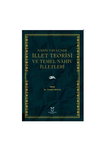 Nahiv Usulünde Illet Teorisi ve Temel Nahiv Illetleri - Cumali Baylu