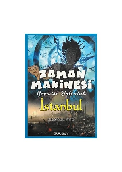 Zaman Makinesi - Geçmişe Yolculuk Istanbul - Semiha Ulu