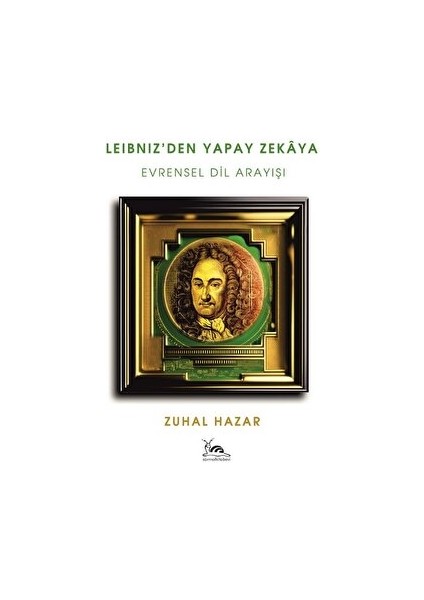 Leibniz’den Yapay Zekaya - Zuhal Hazar
