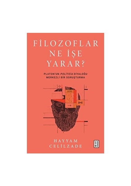 Filozoflar Ne Işe Yarar? - Hayyam Celilzade
