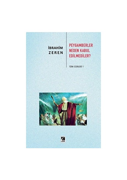 Peygamberler Neden Kabul Edilmediler? - İbrahim Zeren
