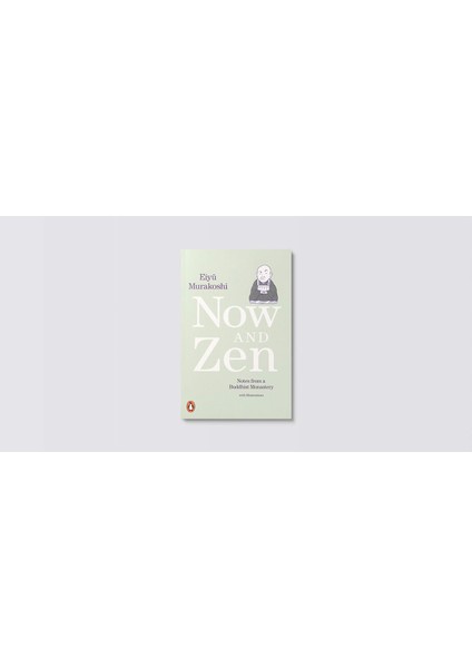Now And Zen: Notes From A Buddhist Monastery: With Illustrations fırsatları