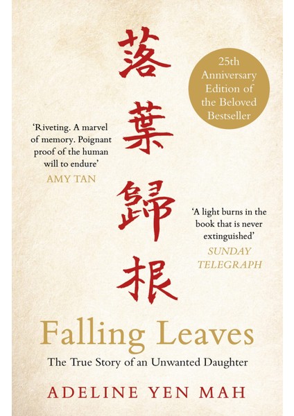 Falling Leaves Return To Their Roots: The True Story Of An Unwanted Chinese Daughter