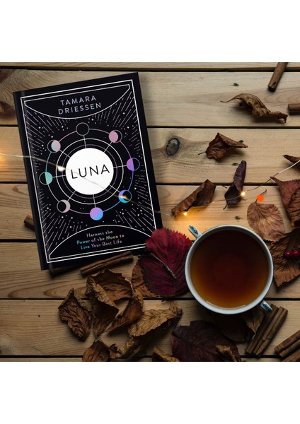 Luna: Harness The Power Of The Moon To Live Your Best Life