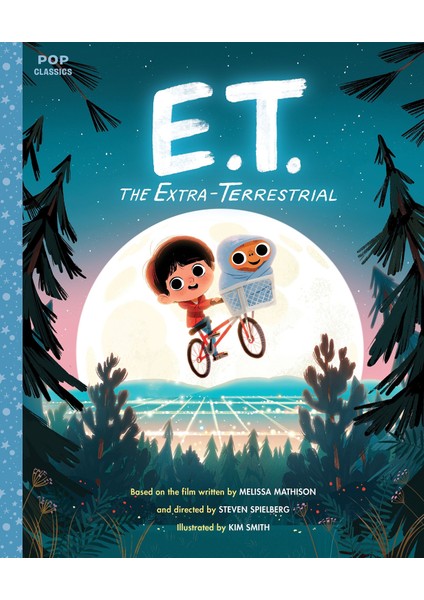 E.t. The Extra-Terrestrial: The Classic Illustrated Storybook (Pop Classic Picture Books)