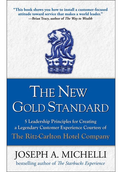 The New Gold Standard: 5 Leadership Principles For Creating A Legendary Customer Experience Courtes