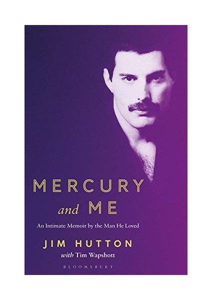 Mercury And Me: An Intimate Memoir By The Man Freddie Loved