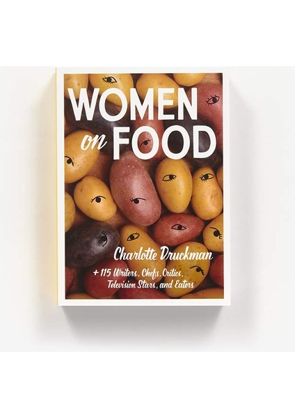 Women On Food: Charlotte Druckman And 115 Writers, Chefs, Critics, Television Stars, And Eaters modelleri