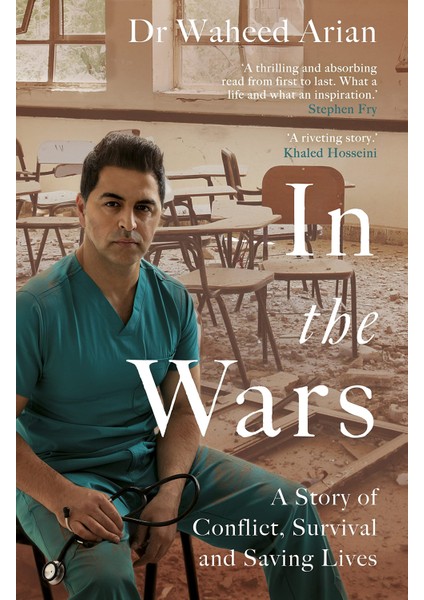 In The Wars: A Story Of Conflict, Survival And Saving Lives