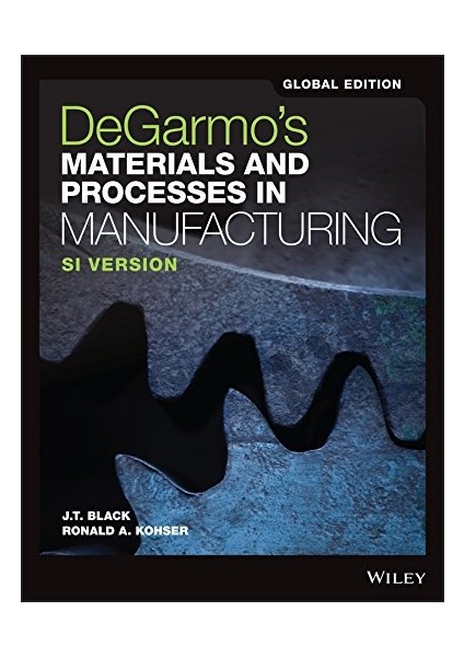 Degarmo′s Materials And Processes In Manufacturing: Sı Version