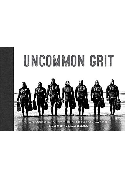 Uncommon Grit: A Photographic Journey Through Navy Seal Training