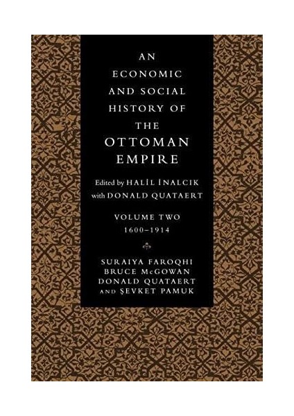 Economic And Social History Of The Ottoman Empire - Volume 2 (1300-1914)