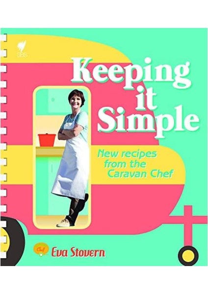 Keeping It Simple: New Recipes From The Caravan Chef