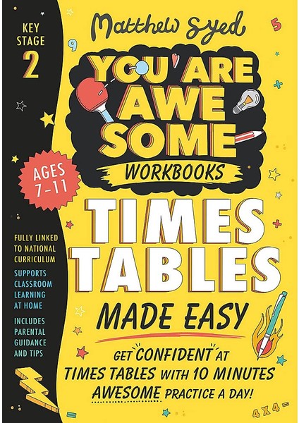 Times Tables Made Easy: Get Confident At Your Tables With 10 Minutes Awesome Practice A Day!