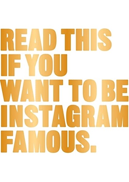 Read This If You Want To Be Instagram Famous