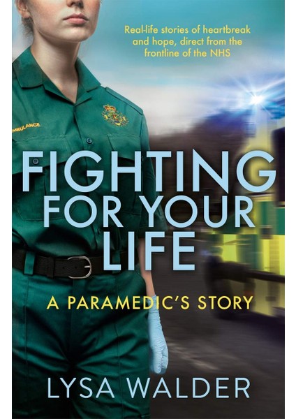 Fighting For Your Life: A Paramedic's Story