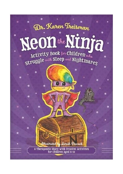 Neon The Ninja Activity Book For Children Who Struggle With Sleep And Nightmares: A Therapeutic Sto