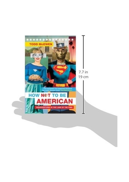 How Not To Be American: Misadventures In The Land Of The Free fiyatları