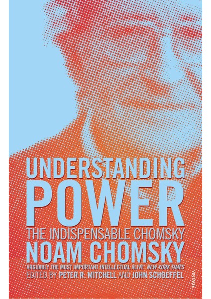 Understanding Power: The Indispensable Chomsky