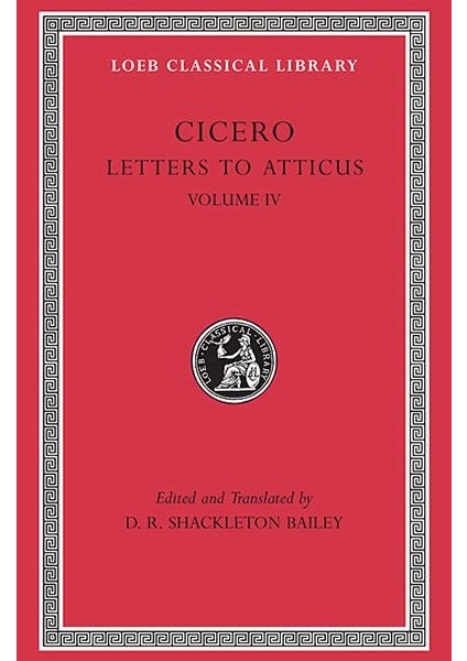 L 491 Vol Xxıx, Letters To Atticus, Vol Iv