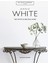 For The Love Of White: Creating A Home With White & Neutrals: The White & Neutral Home 1