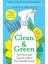 Clean & Green: 101 Hints And Tips For A More Eco-Friendly Home 1