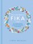 The Little Book Of Fika: The Uplifting Daily Ritual Of The Swedish Coffee Break 1