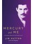 Mercury And Me: An Intimate Memoir By The Man Freddie Loved 1