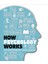 How Psychology Works: The Facts Visually Explained 1