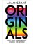 Originals: How Non-Conformists Change The World 4