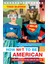 How Not To Be American: Misadventures In The Land Of The Free 1