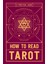 How To Read Tarot: A Practical Guide 1