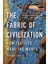 The Fabric Of Civilization: How Textiles Made The World 1
