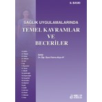 Nobel Tıp Kitabevi Sağlık Uygulamalarında Temel Kavramlar ve Beceriler Fatma Akça Ay 726 Sayfa