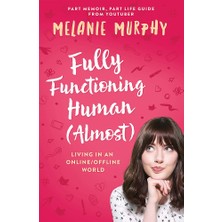 Fully Functioning Human (Almost): Living In An Online/offline World