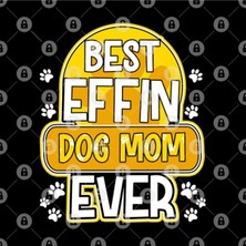 Fizello Best Effin Dog Mom Ever Cute & Funny Doggy Parents Kupa
