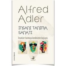 Yaşama Sanatı - İnsanı Tanıma Sanatı - İnsanın Kendine Yolculuğu - Yaşamın Anlam ve Amacı - Bireysel Psikoloji - Çocuk Eğitimi - Alfred Adler