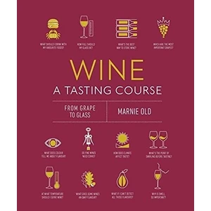 Wine A Tasting Course: From Grape To Glass