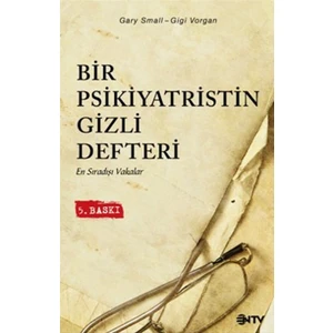 Bir Psikiyatristin Gizli Defteri - En Sıradışı Vakalar / Gary Small