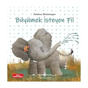 Büyümek Isteyen Fil - Andrea Reitmeyer