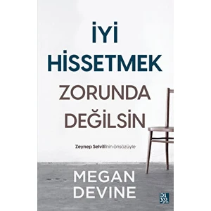 İyi Hissetmek Zorunda Değilsin - Megan Devine