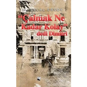 “çalmak Ne Kadar Kolay” Dedi Dimitri - M. Celal Ersoy