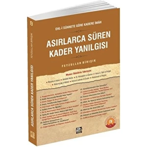 Asırlarca Süren Kader Yanılgısı - Feyzullah Birışık