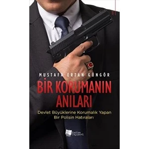 Bir Korumanın Anıları - Mustafa Ertan Güngör