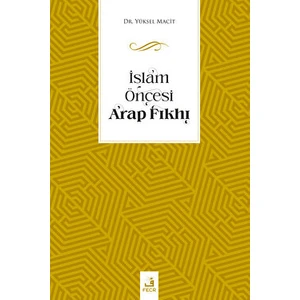 Islam Öncesi Arap Fıkhı - Yüksel Macit